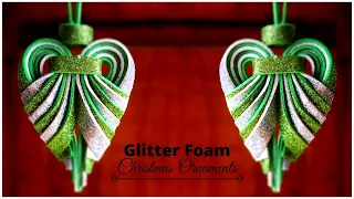 Glitter Foam Christmas Ornaments | DIY Christmas Decorations