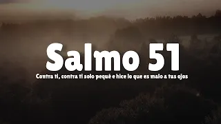 SALMO 51   Contra ti, contra ti solo pequé e hice lo que es malo a tus ojos