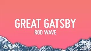 Rod Wave - Great Gatsby (Lyrics)