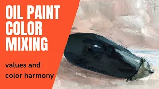 OIL PAINT COLOR MIXING: An ESSENTIAL GUIDE to mastering COLOR HARMONY for beginners