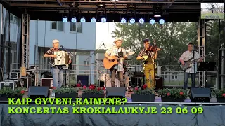 "Kaip gyveni ,kaimyne?" Koncertas Krokialaukyje 23 06 09