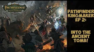 Into The Ancient Tomb: Ep 2 Pathfinder Kingmaker