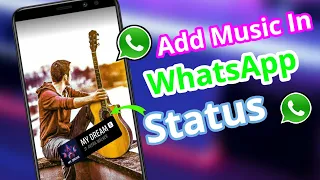 Add Music To Whatsapp Status Photo In 2022 | How To Add Background Music In Whatsapp Status 2022