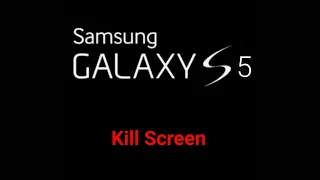 Samsung Galaxy S5 KILL SCREEN