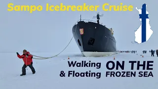 SAMPO ICEBREAKER CRUISE 🇫🇮 : Walk and Swim on Frozen Sea in Finnish Lapland