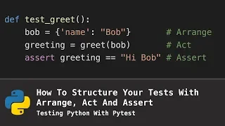 How To Structure A Test With Arrange, Act and Assert (Testing Python With Pytest)