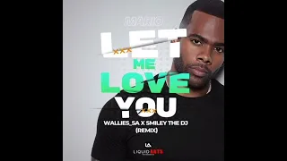 Mario - Let Me Love You (Wallies SA & Smiley The DJ Yano Touch)