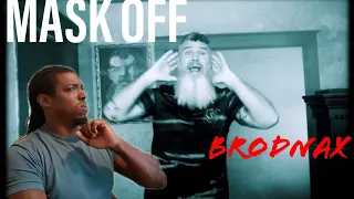 This needs to be heard!! Brodnax "Mask Off" Reaction