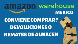 AMAZON MEXICO WAREHOUSE O REMATES DE ALMACEN - CONVIENE COMPRAR DEVOLUCIONES , LO BUENO Y LO MALO