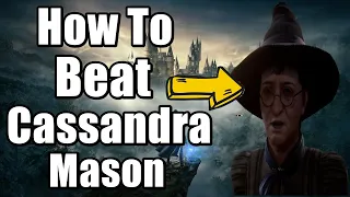 How To Beat Cassandra Mason Hogwarts Legacy Boss Fight