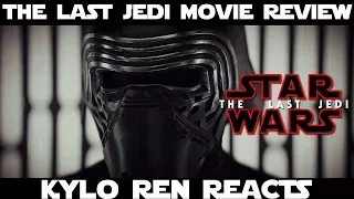 The Last Jedi Movie Review - KYLO REN REACTS