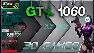 Testing the Nvidia GTX 1060 6gb in 30 GAMES   | 2021-2022