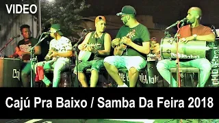 CAJÚ PRA BAIXO - RODA DE SAMBA 2018 BSP