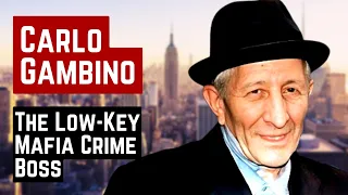 A SHORT STORY OF CARLO GAMBINO's RISE TO POWER