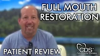 FULL MOUTH RESTORATION IN MEXICO REVIEW - Cancun Dental Specialists