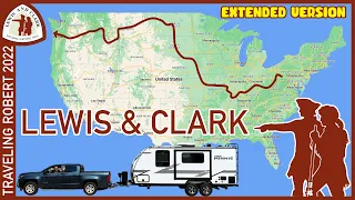 The Lewis and Clark Trail RV Trip (Extended Version)