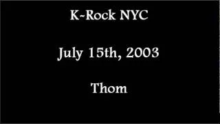 (2003/07/15) K-ROCK, Thom