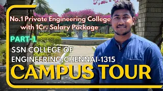 SSN College of Engineering|Campus Tour|Wonderful Infrastructure|Great Placements|Part-1|TNEA 2024