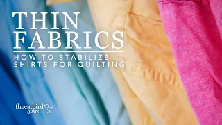 Working With Thin Fabrics - How To Stabilize Fabric Quilting For Quilting With Men's Dress Shirts