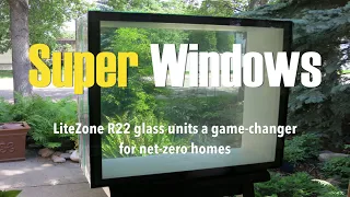 SUPER WINDOWS - LiteZone R22 glass units a game-changer for green homes - Full Story