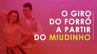 COMO FAZER O GIRO DO FORRÓ A PARTIR DO MIUDINHO