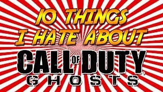 10 Things I Hate About COD Ghosts