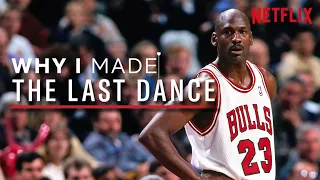 Why I Made The Last Dance | The Story Behind The Jordan Documentary