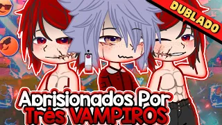 🦇Aprisionados por três Vampiros 🧛 YAOI 🏳️‍🌈 { DUBLADO } GACHA LIFE - MINI FILME