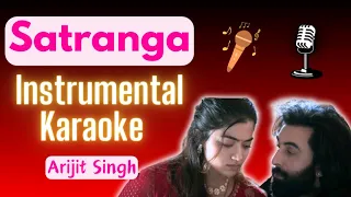 Satranga Karaoke with Lyrics | Arijit Singh | Satranga Instrumental Karaoke