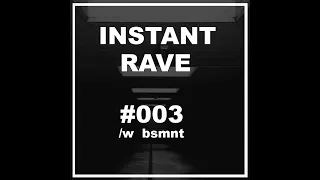 Instant Rave 003 2020 135-160 bpm /w  bsmnt //Thomas Schumacher//Viper XXL//Marco Vetters//