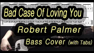 Robert Palmer - Bad Case Of Loving You (Bass cover with tabs 095)