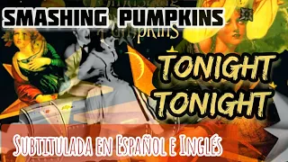 The Smashing Pumpkins - Tonight, Tonight - Subtítulos en Español + Inglés