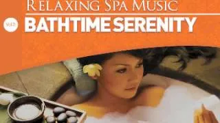 "Bathtime Serenity" - 48 minutes of Relaxing music from Global Journey