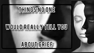 Things About Grief No One Really Tells You🙏🙏