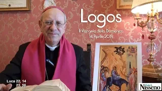 LOGOS il Vangelo della Domenica - 14 Aprile 2019