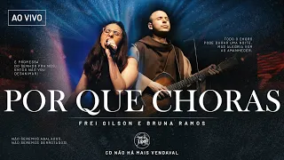 Por que choras | Frei Gilson/Som do Monte (Clipe Oficial)