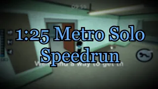 [Former World Record] Metro Solo Speedrun in 1:25