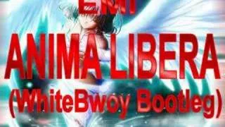 Emi - Anima Libera (WhiteBwoy Bootleg)