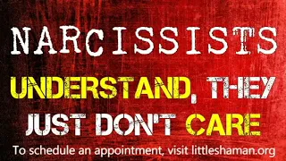 Narcissists Understand, They Just Don't Care