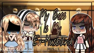 My Boss Is My Ex Husband || GLMM || Part (1/2) || Mini Movie