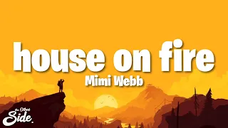 Mimi Webb - House On Fire (Lyrics)