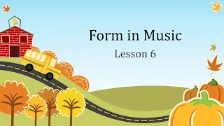 Form in Music, Lesson 6