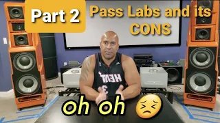 Part 2: CONS of Pass Labs