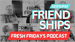 Friends on ONLYFANS & Work Husbands and Wives? | SE01EP02 | Fresh Fridays Podcast