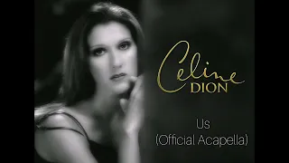 Céline Dion - Us (Official Acapella) :: "Let's Talk About Love" 25th Anniversary