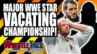 Another WWE Star LEAVING! MAJOR WWE STAR VACATING CHAMPIONSHIP!? | WrestleTalk News Mar. 2019