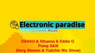 DANKO & Rihanna & Eddie G - Pump S&M (Serg Shenon & Yudzhin Mix Show)