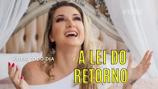 A LEI DO RETORNO ELA É CERTA / Dhiessyca wenderroscky