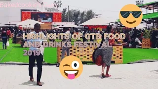 HIGHLIGHTS OF GTB FOOD AND DRINKS FESTIVAL 2019.