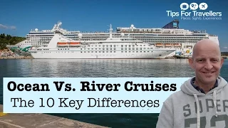 Ocean vs River Cruises: 10 differences everyone ought to know!